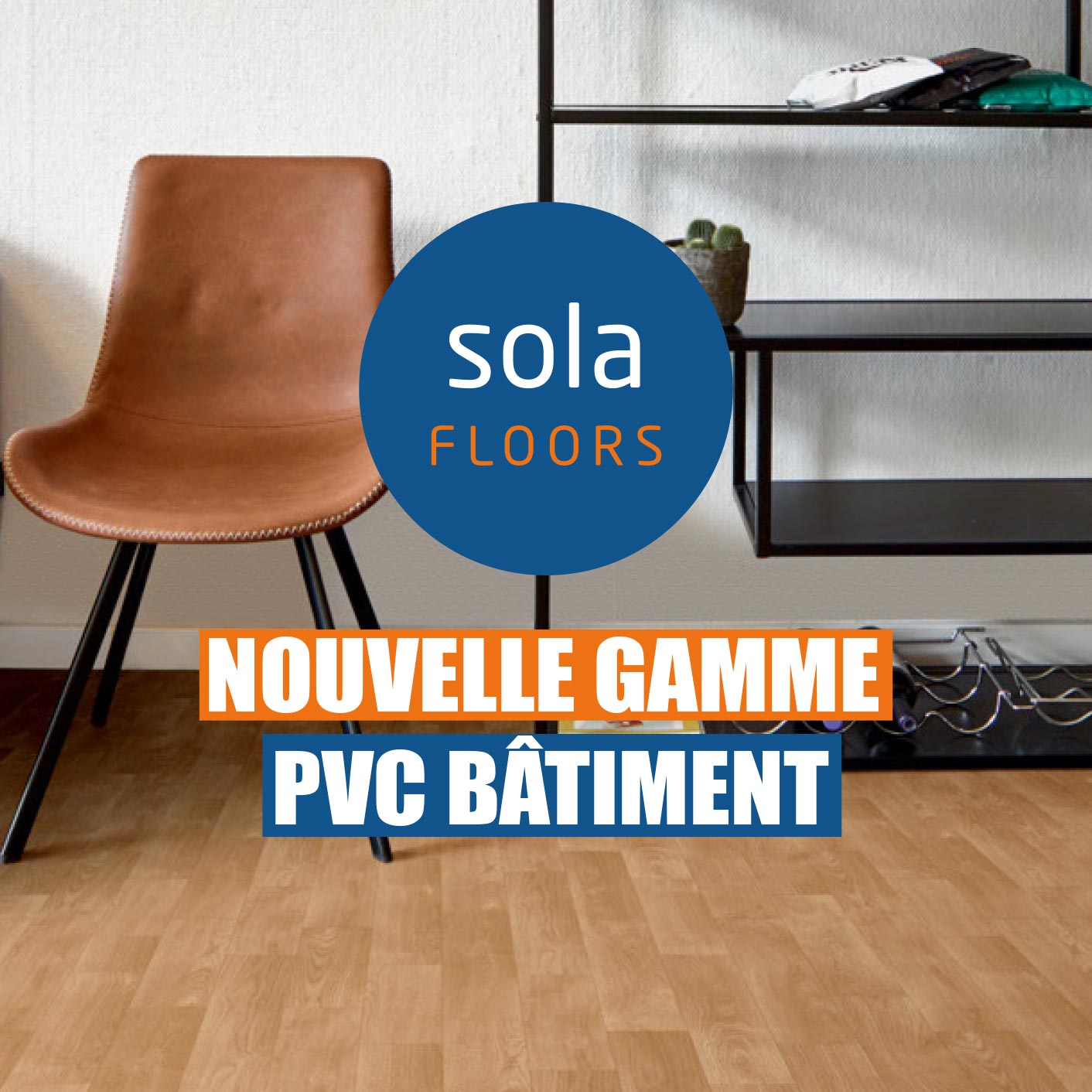 Solafloors_Nouvelle_Gamme_PVC_Batiment_La_Maison_du_Sol